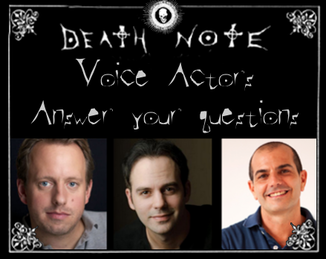 Kim Hasper, Brad Swaile, Sergio Zamora, answering your questions on Death Note News