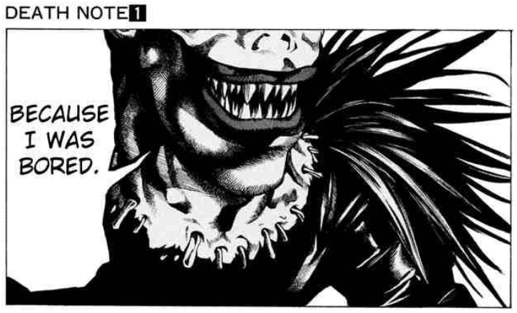 Death Note Ryuk 'Because I was bored'